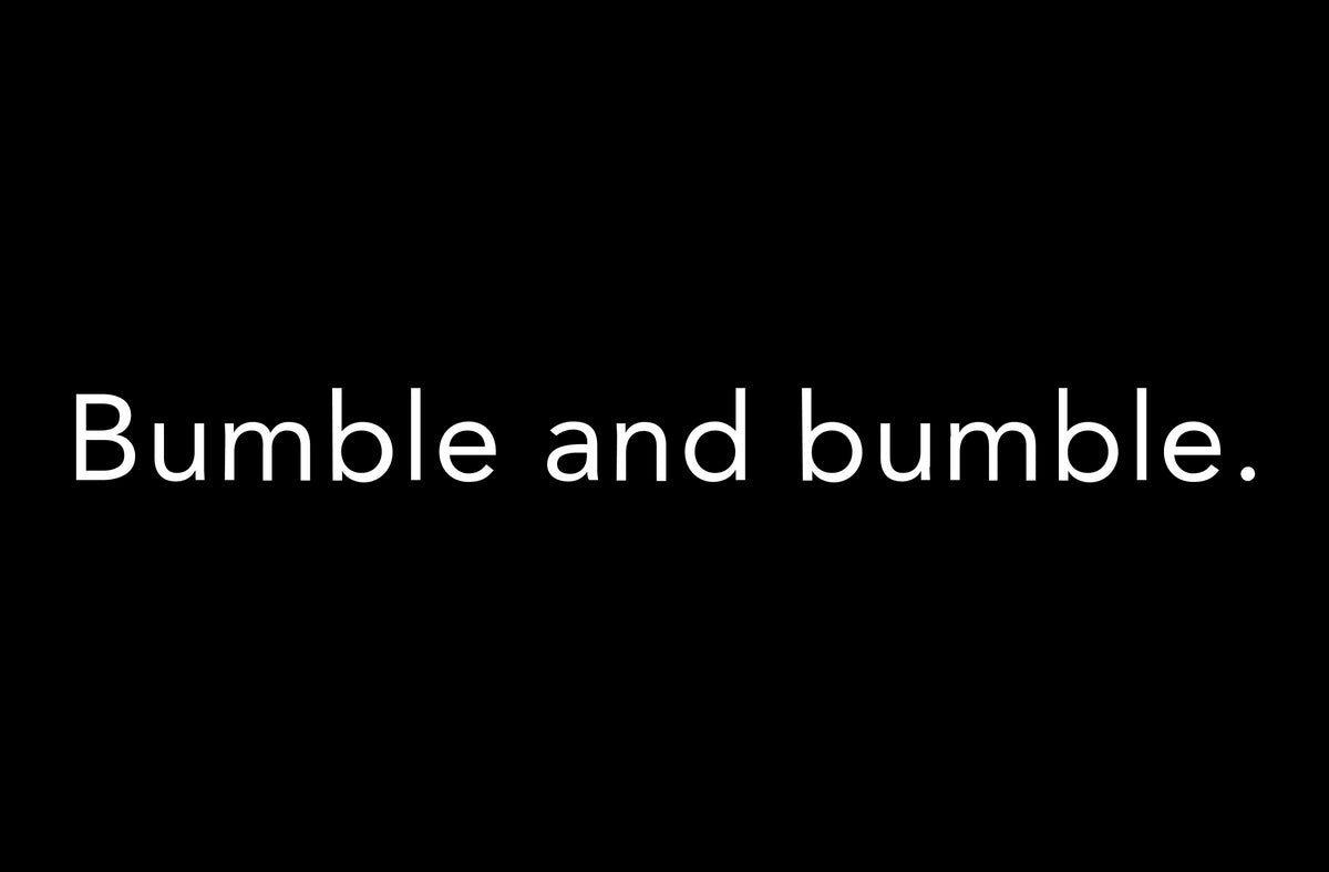 Bumble and bumble